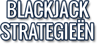 Blackjack Strategieën